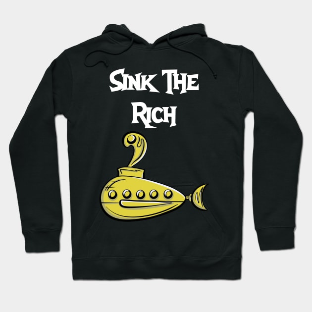 Sink The Rich Hoodie by Brianjstumbaugh